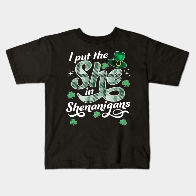 I Put The She In The Shenanigans St Patricks Day Funny Kids T-Shirt by OrangeMonkeyArt